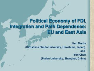Political Economy of FDI, Integration and Path Dependence: EU and East Asia