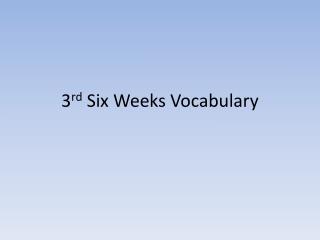 3 rd Six Weeks Vocabulary