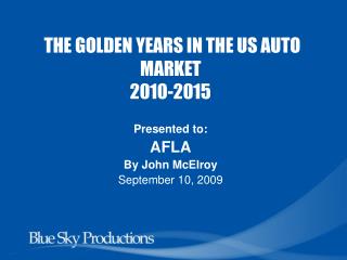 THE GOLDEN YEARS IN THE US AUTO MARKET 2010-2015