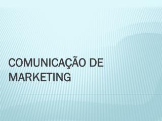 COMUNICAÇÃO DE MARKETING