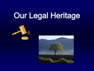 Our Legal Heritage