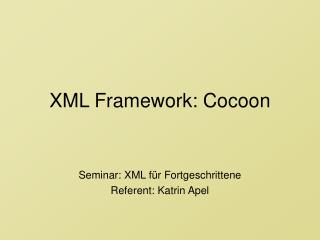XML Framework: Cocoon