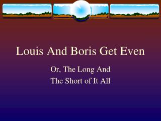 Louis And Boris Get Even