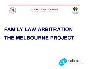 FAMILY LAW ARBITRATION THE MELBOURNE PROJECT