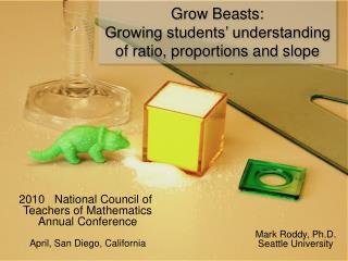 Grow Beasts: Growing students’ understanding of ratio, proportions and slope