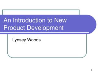 An Introduction to New Product Development