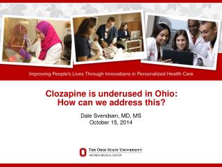 Clozapine is underused in Ohio: How can we address this ?