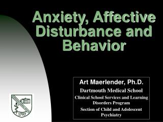 Anxiety, Affective Disturbance and Behavior