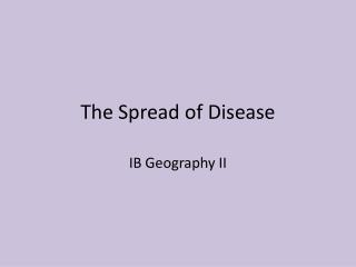 The Spread of Disease