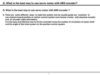 Q . What is the best way to use servo motor with ABS encoder?