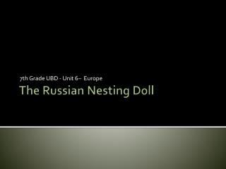 The Russian Nesting Doll