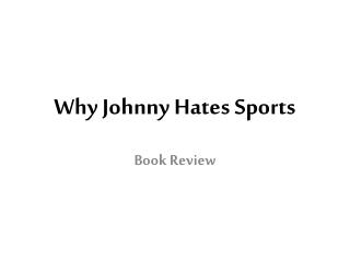 Why Johnny Hates Sports