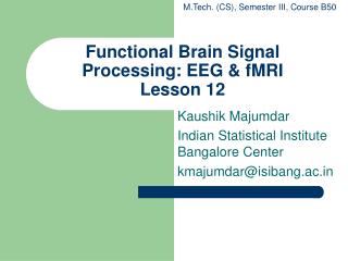 Functional Brain Signal Processing: EEG &amp; fMRI Lesson 12