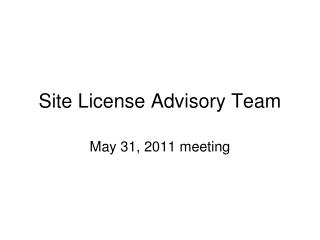 Site License Advisory Team