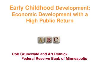 Early Childhood Development: Economic Development with a High Public Return