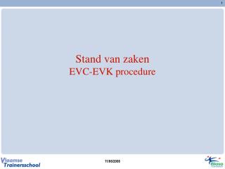 Stand van zaken EVC-EVK procedure