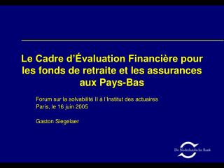 Le Cadre d’Évaluation Financière pour les fonds de retraite et les assurances aux Pays-Bas