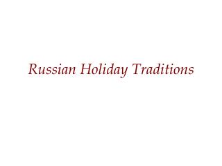 Russian Holiday Traditions