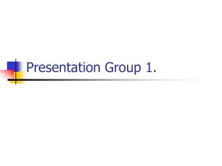Presentation Group 1.