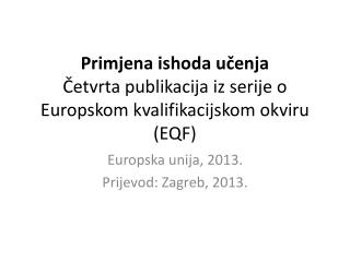Primjena ishoda učenja Četvrta publikacija iz serije o Europskom kvalifikacijskom okviru (EQF)