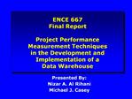 ENCE 667 Final Report Project Performance Measurement Techniques in the Development and Implementation of a Data War