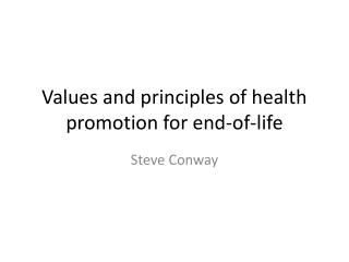 Values and principles of health promotion for end-of-life