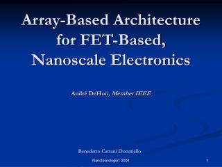 Array-Based Architecture for FET-Based, Nanoscale Electronics André DeHon , Member IEEE