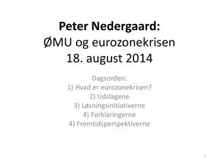 Peter Nedergaard: ØMU og eurozonekrisen 18. august 2014