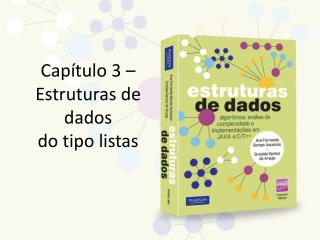 Capítulo 3 – Estruturas de dados do tipo listas