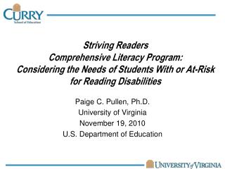 Paige C. Pullen, Ph.D. University of Virginia November 19, 2010 U.S. Department of Education