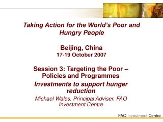 Taking Action for the World’s Poor and Hungry People Beijing, China 17-19 October 2007