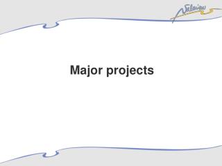 Major projects