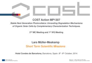 COST Action MP1307 Stable Next Generation Photovoltaics: Unraveling Degradation Mechanisms