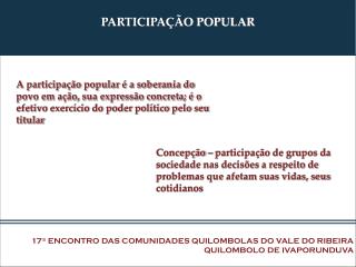 17º ENCONTRO DAS COMUNIDADES QUILOMBOLAS DO VALE DO RIBEIRA QUILOMBOLO DE IVAPORUNDUVA