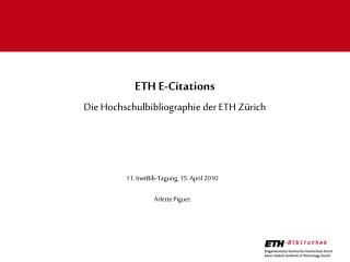 ETH E- Citations Die Hochschulbibliographie der ETH Zürich