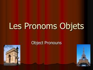 Les Pronoms Objets