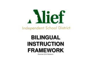 BILINGUAL INSTRUCTION FRAMEWORK (Summer 2010 Revision)