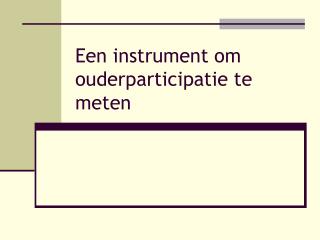 Een instrument om ouderparticipatie te meten