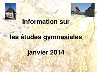 Information sur les études gymnasiales janvier 2014