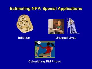 Estimating NPV: Special Applications
