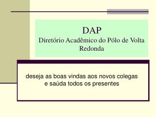 DAP Diretório Acadêmico do Pólo de Volta Redonda