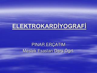 ELEKTROKARDİYOGRAFİ