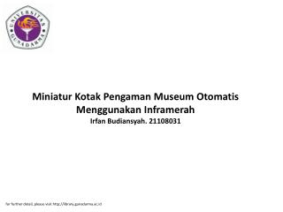 Miniatur Kotak Pengaman Museum Otomatis Menggunakan Inframerah Irfan Budiansyah. 21108031