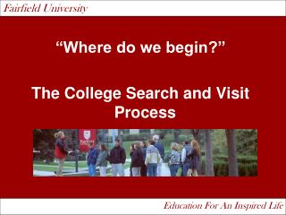 “Where do we begin?” The College Search and Visit Process