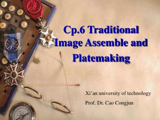 Cp.6 Traditional Image Assemble and Platemaking