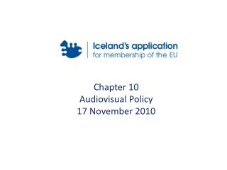 Chapter 10 Audiovisual Policy 17 November 2010