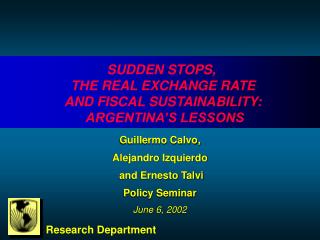 SUDDEN STOPS, THE REAL EXCHANGE RATE AND FISCAL SUSTAINABILITY: ARGENTINA’S LESSONS