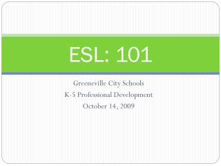 ESL: 101