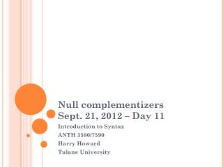 Null complementizers Sept. 21, 2012 – Day 11