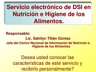 Desea usted conocer las características de este servicio y recibirlo personalmente?